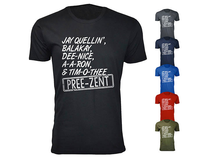 JAY QUELLIN BALAKAY A ARON AND TIM O THEE PREE ZENT HUMOR T SHIRT