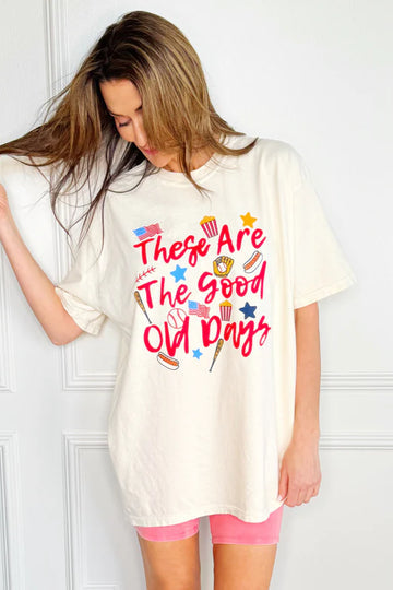 These are the good old days tee
