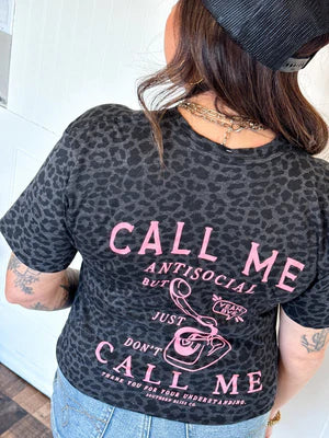 CALL ME ANTISOCIAL LEOPARD TEE